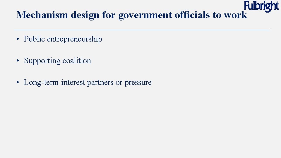 Mechanism design for government officials to work • Public entrepreneurship • Supporting coalition •