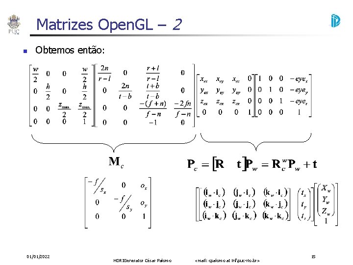 Matrizes Open. GL – 2 Obtemos então: 01/01/2022 HDRIGenerator César Palomo <mail: cpalomo at