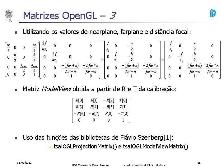 Matrizes Open. GL – 3 Utilizando os valores de nearplane, farplane e distância focal