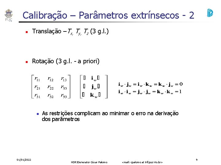 Calibração – Parâmetros extrínsecos - 2 Translação –Tx, Ty, Tz (3 g. l. )