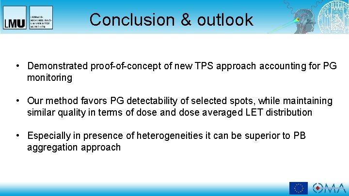 Conclusion & outlook • Demonstrated proof-of-concept of new TPS approach accounting for PG monitoring