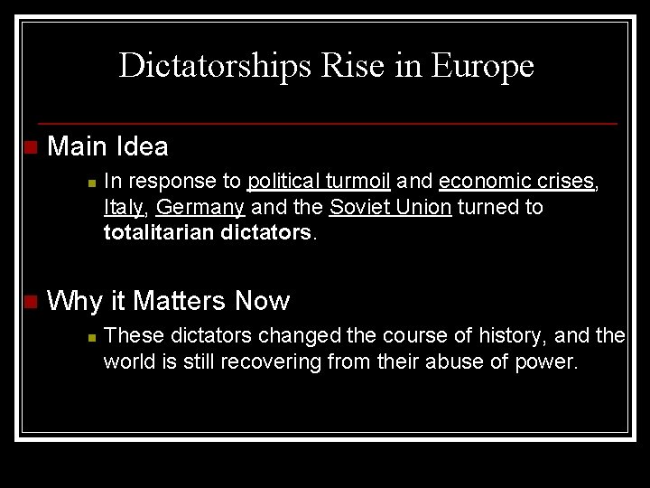 Dictatorships Rise in Europe n Main Idea n n In response to political turmoil