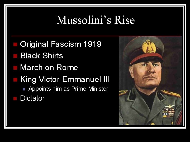Mussolini’s Rise Original Fascism 1919 n Black Shirts n March on Rome n King