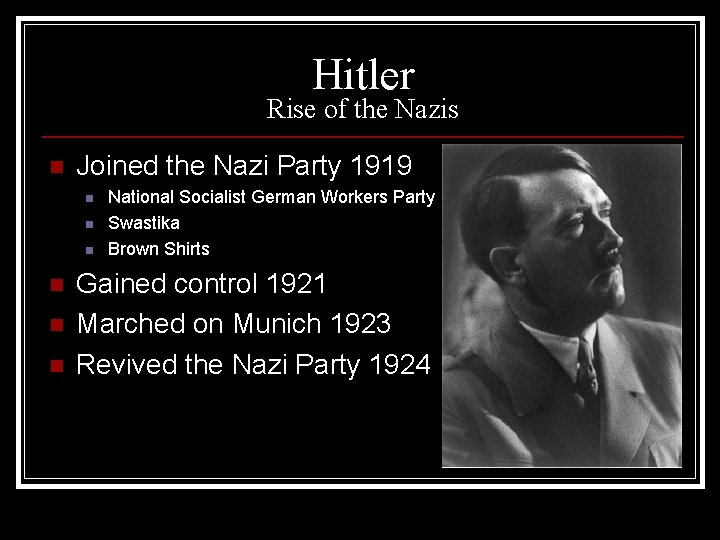 Hitler Rise of the Nazis n Joined the Nazi Party 1919 n n n