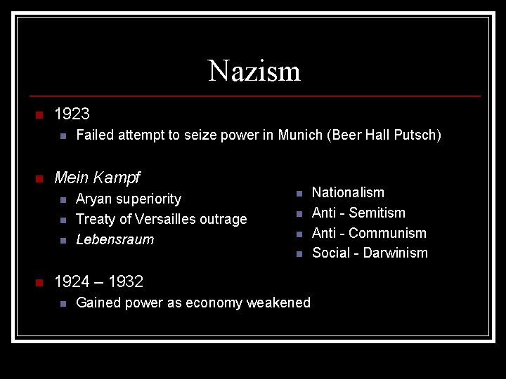 Nazism n 1923 n n Failed attempt to seize power in Munich (Beer Hall