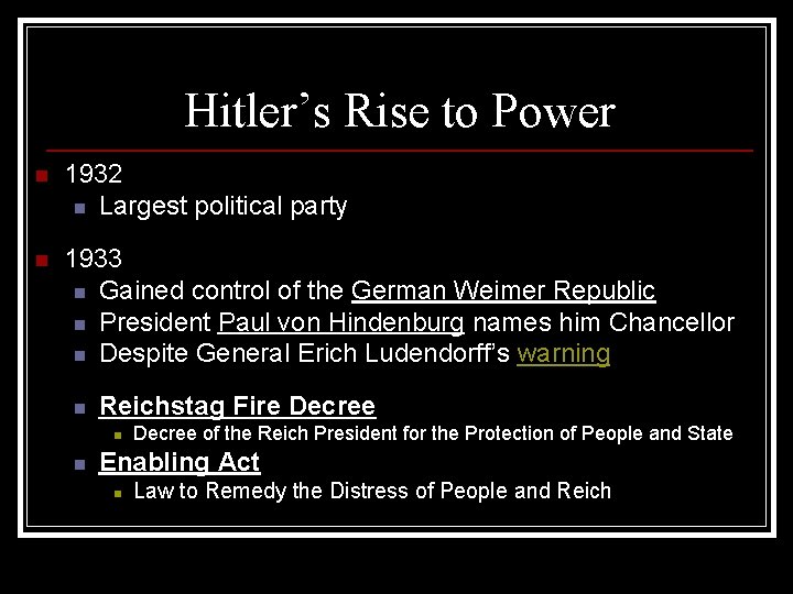 Hitler’s Rise to Power n 1932 n Largest political party n 1933 n Gained