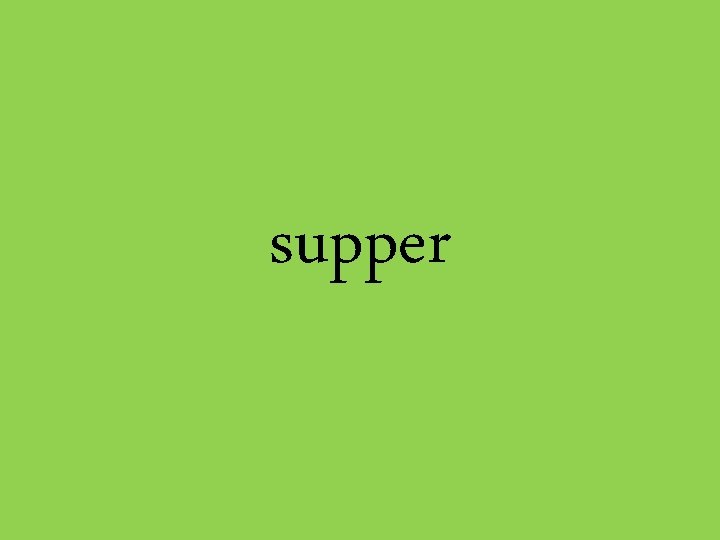supper 