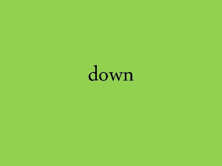 down 
