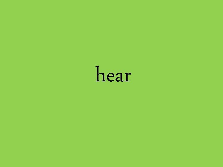 hear 