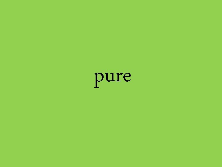 pure 