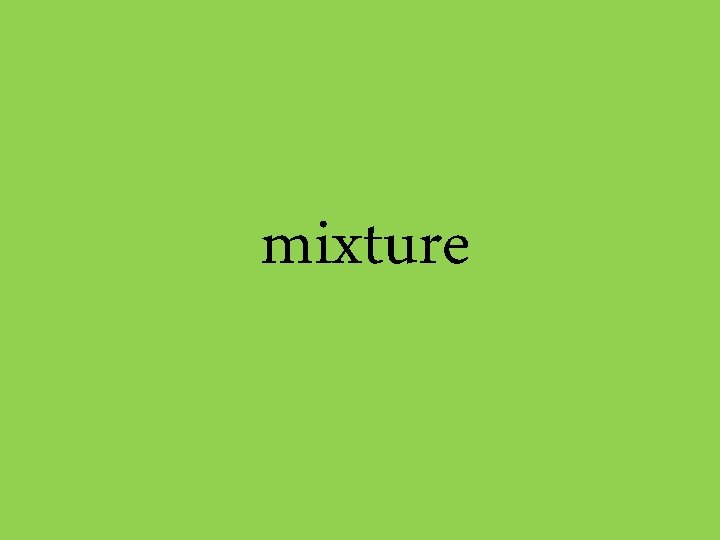 mixture 