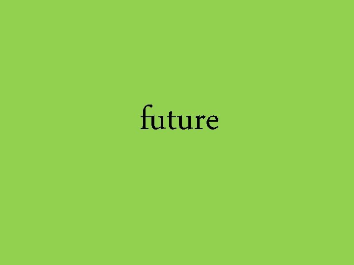 future 