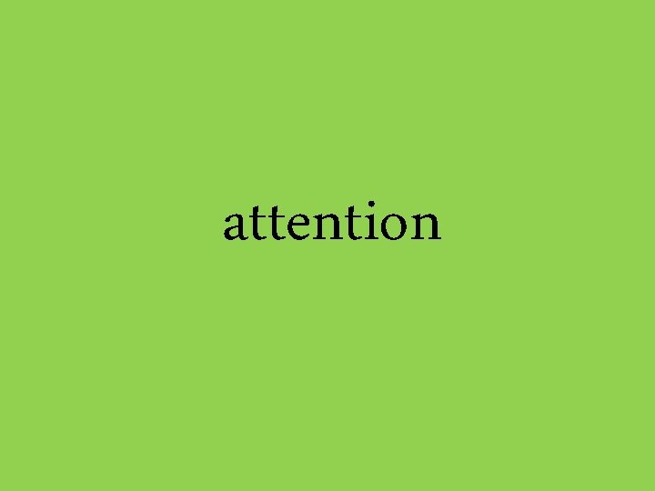 attention 