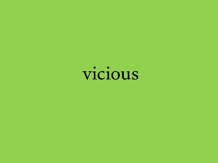 vicious 