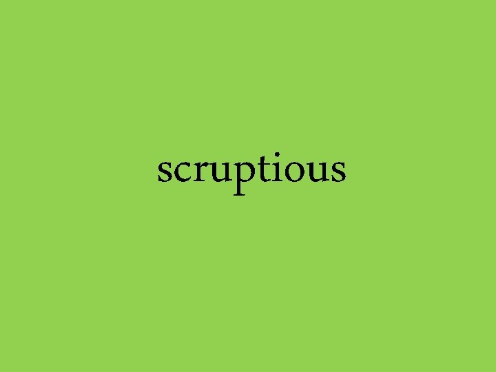 scruptious 