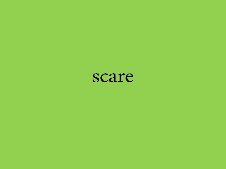 scare 