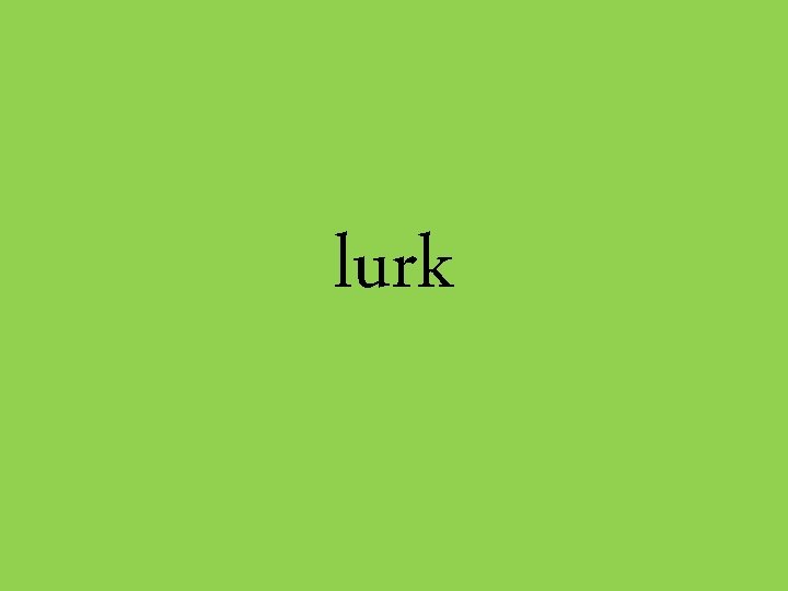lurk 