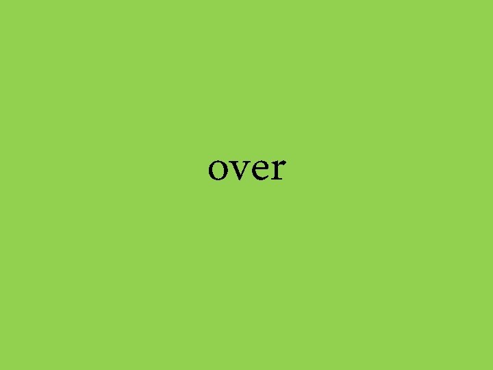 over 