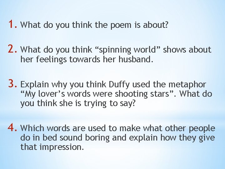 1. What do you think the poem is about? 2. What do you think 1. What do you think the poem is about? 2. What do you think