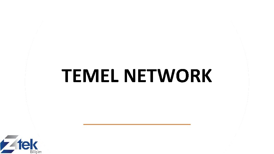 TEMEL NETWORK 