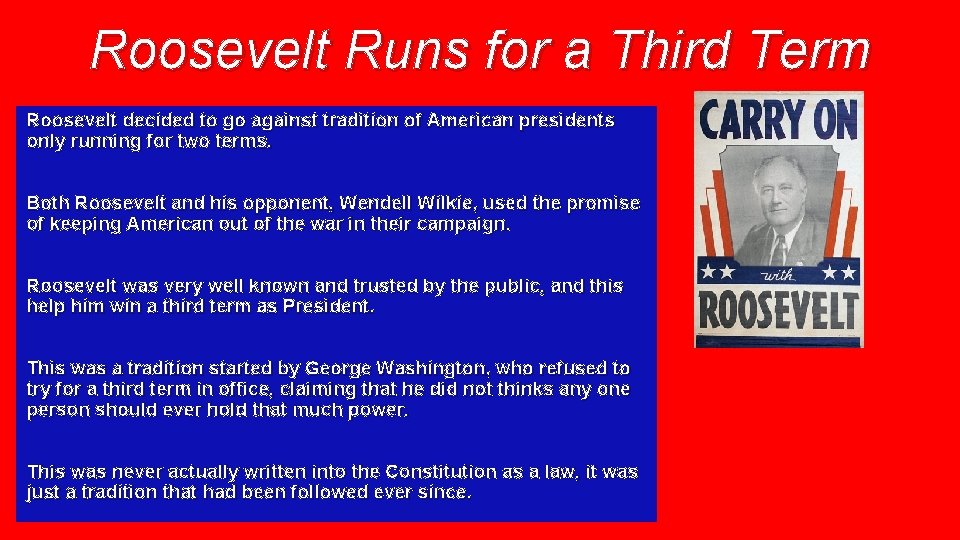 Roosevelt Runs for a Third Term Roosevelt decided to go against tradition of American