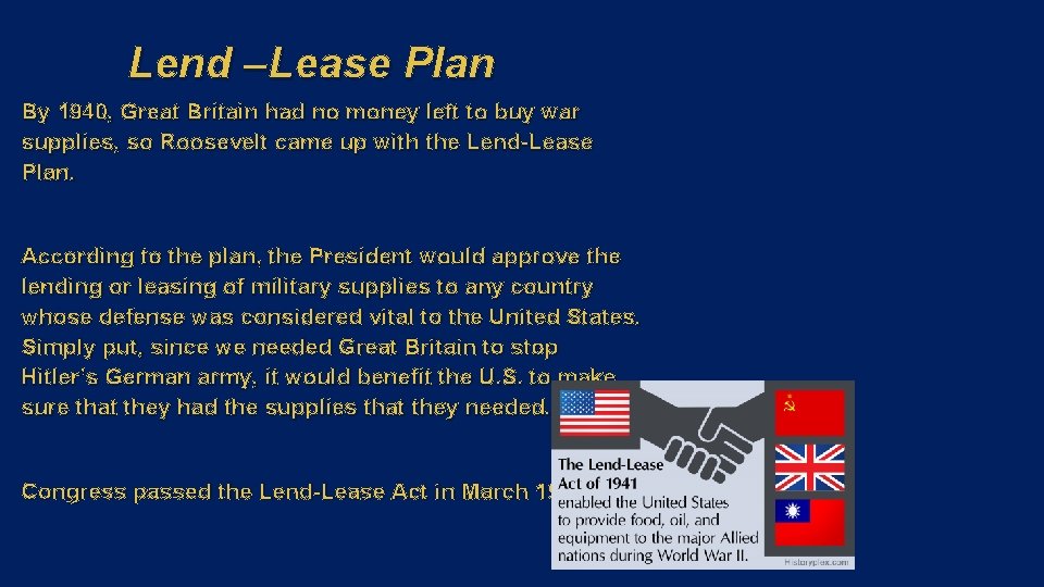 Lend –Lease Plan By 1940, Great Britain had no money left to buy war