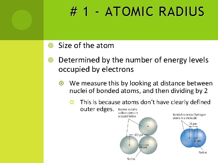 # 1 - ATOMIC RADIUS Size of the atom Determined by the number of