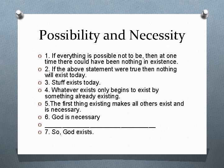 Possibility and Necessity O 1. If everything is possible not to be, then at