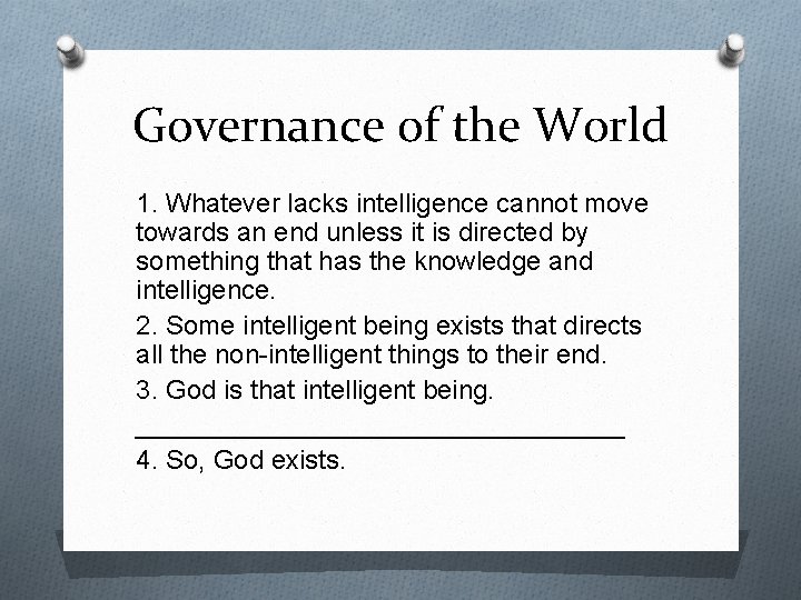 Governance of the World 1. Whatever lacks intelligence cannot move towards an end unless