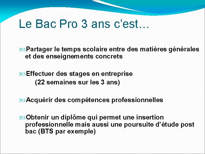 Le Bac Pro 3 ans c’est… Partager le temps scolaire entre des matières générales