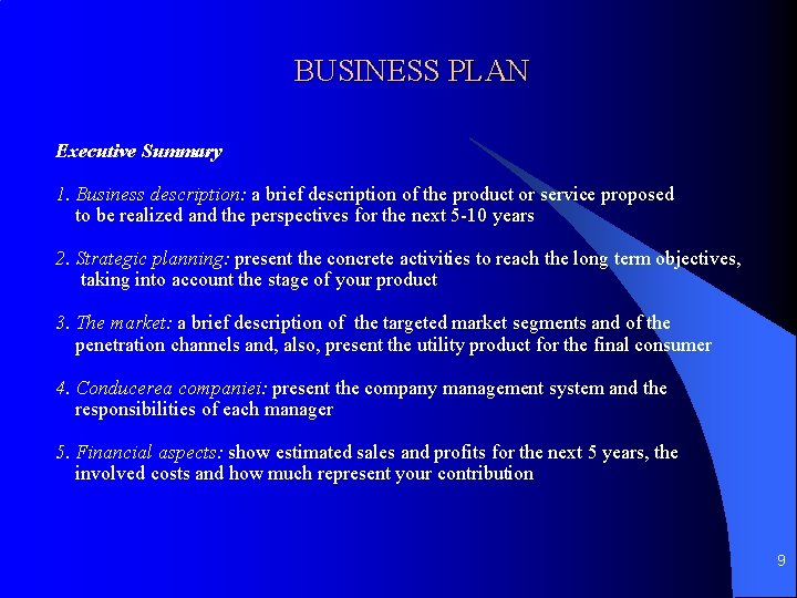 BUSINESS PLAN Executive Summary 1. Business description: a brief description of the product or