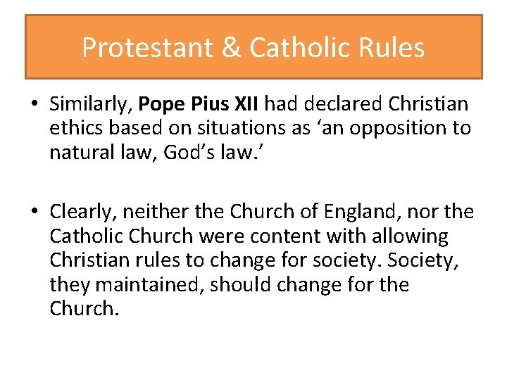 Protestant & Catholic Rules • Similarly, Pope Pius XII had declared Christian ethics based Protestant & Catholic Rules • Similarly, Pope Pius XII had declared Christian ethics based