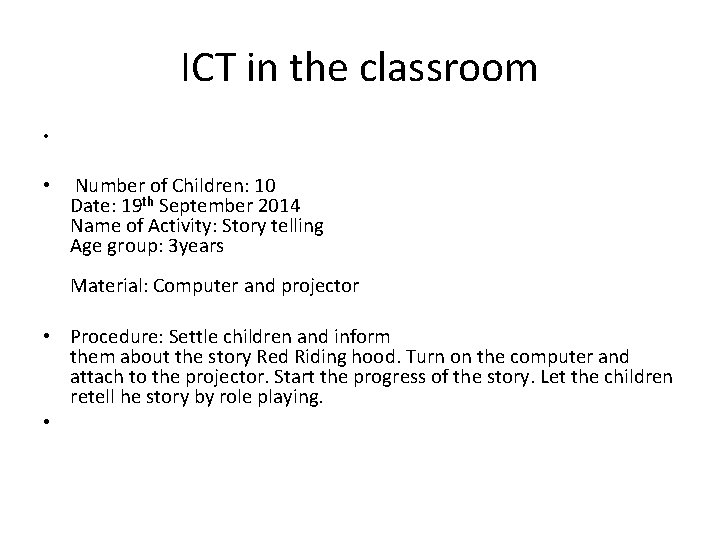 ICT in the classroom • • Number of Children: 10 Date: 19 th September