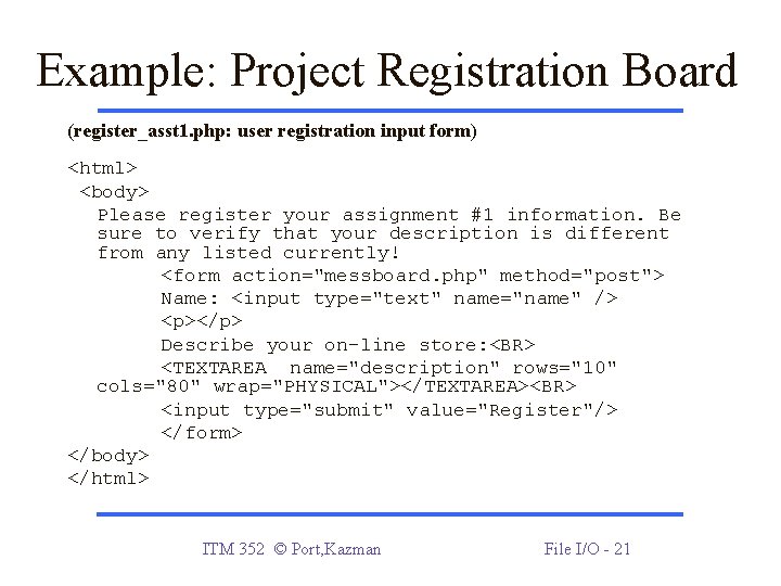 Example: Project Registration Board (register_asst 1. php: user registration input form) <html> <body> Please Example: Project Registration Board (register_asst 1. php: user registration input form) <html> <body> Please