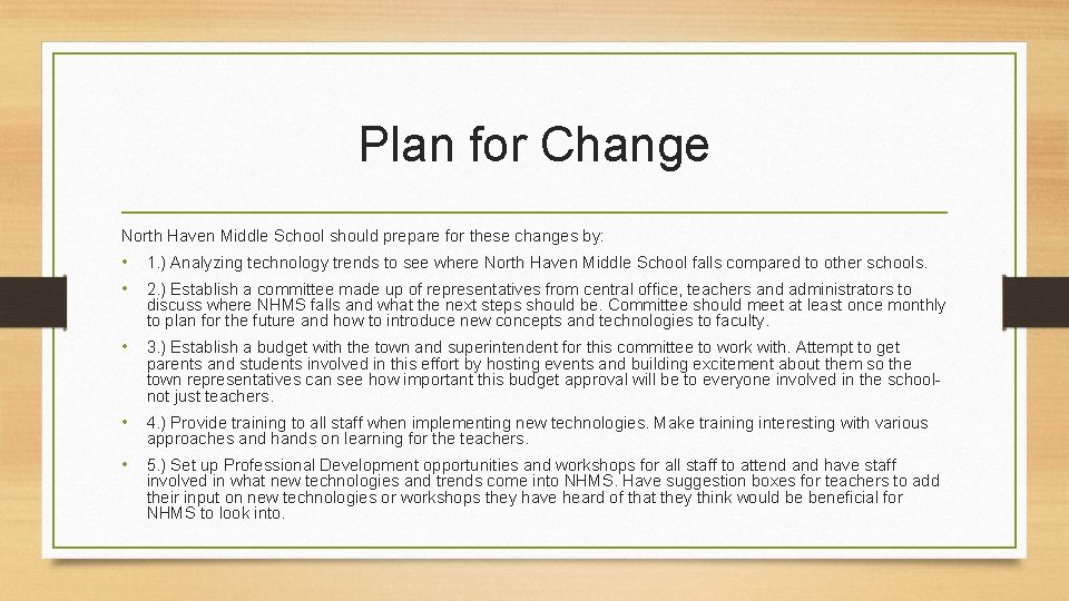 Plan for Change North Haven Middle School should prepare for these changes by: •