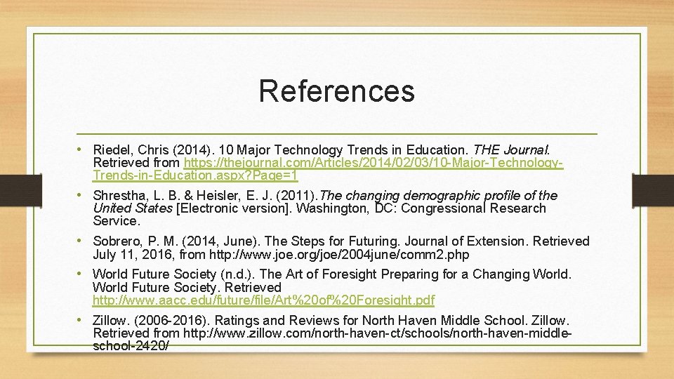 References • Riedel, Chris (2014). 10 Major Technology Trends in Education. THE Journal. Retrieved