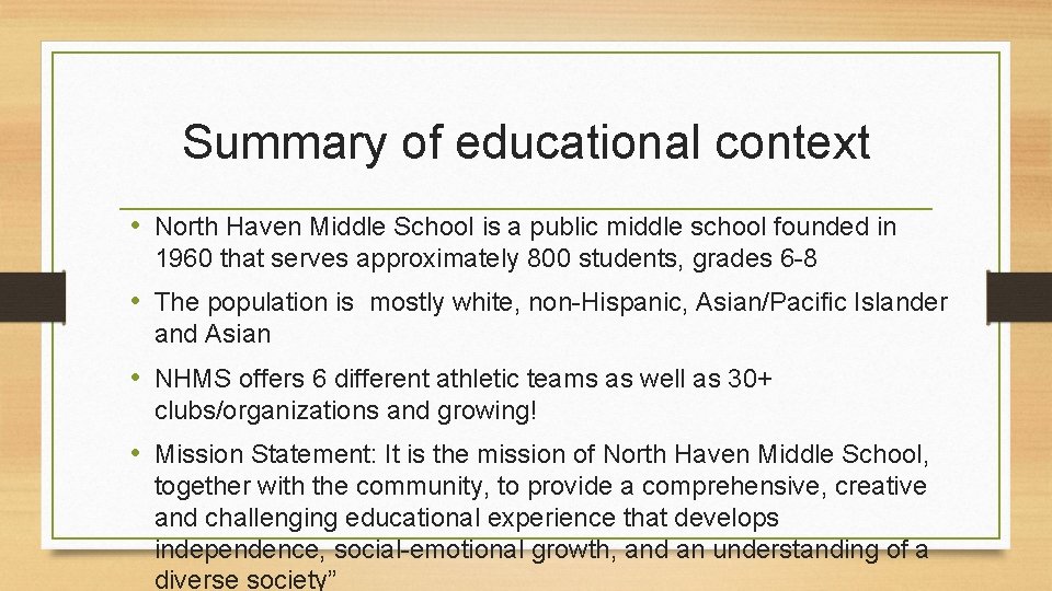 Summary of educational context • North Haven Middle School is a public middle school