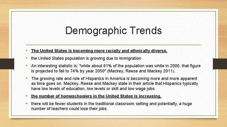 Demographic Trends • The United States is becoming more racially and ethnically diverse. •