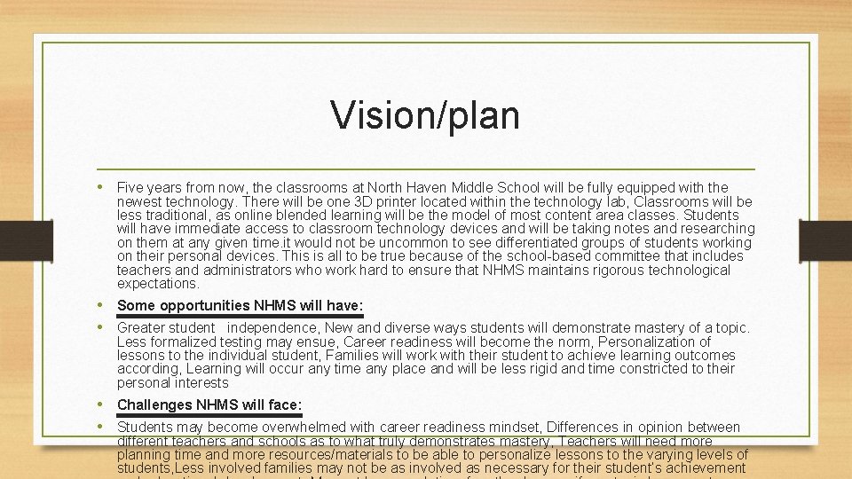 Vision/plan • Five years from now, the classrooms at North Haven Middle School will