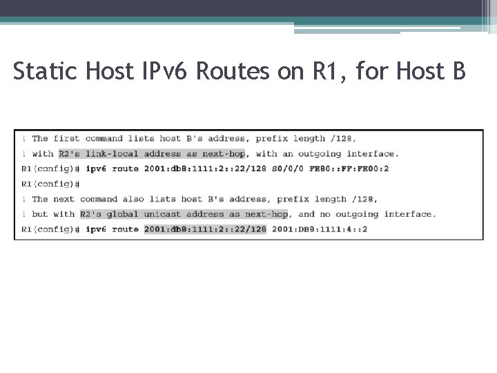 Static Host IPv 6 Routes on R 1, for Host B 