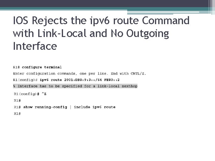 IOS Rejects the ipv 6 route Command with Link-Local and No Outgoing Interface 
