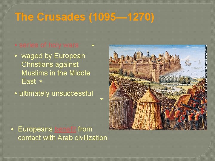 The Crusades (1095— 1270) • series of holy wars • waged by European Christians