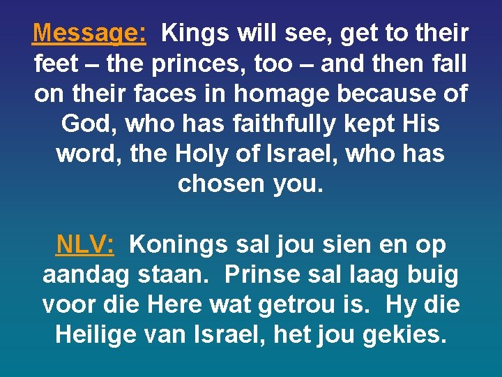 Message: Kings will see, get to their feet – the princes, too – and Message: Kings will see, get to their feet – the princes, too – and