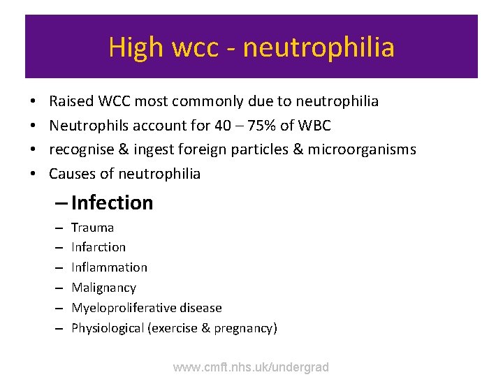 High wcc - neutrophilia • • Raised WCC most commonly due to neutrophilia Neutrophils