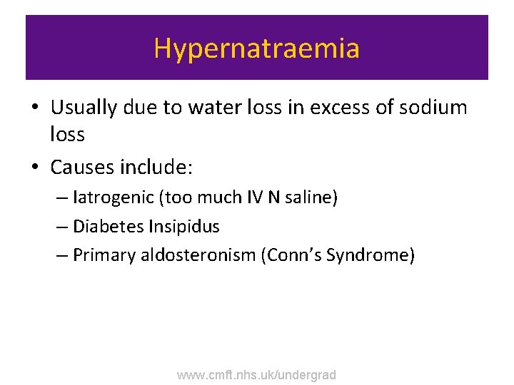 Hypernatraemia • Usually due to water loss in excess of sodium loss • Causes