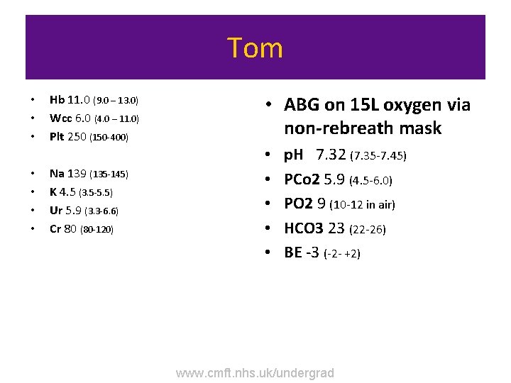 Tom • • Hb 11. 0 (9. 0 – 13. 0) Wcc 6. 0