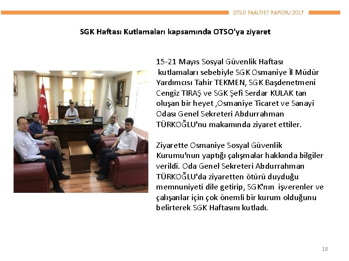 OTSO FAALİYET RAPORU 2017 SGK Haftası Kutlamaları kapsamında OTSO'ya ziyaret 15 -21 Mayıs Sosyal