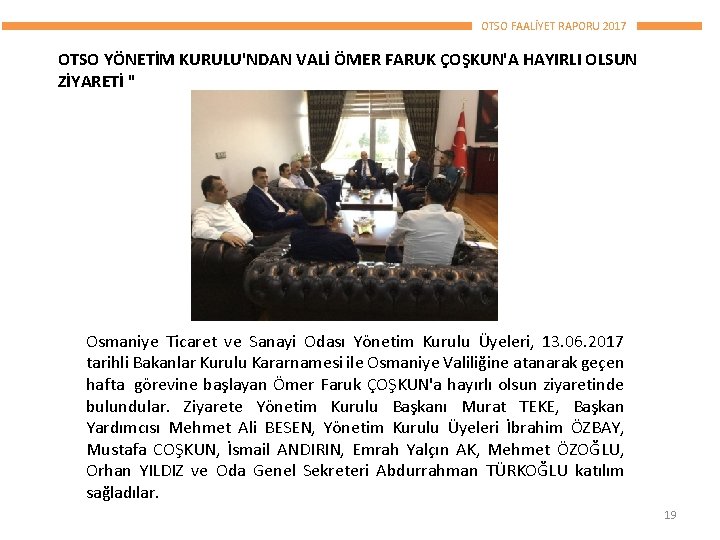 OTSO FAALİYET RAPORU 2017 OTSO YÖNETİM KURULU'NDAN VALİ ÖMER FARUK ÇOŞKUN'A HAYIRLI OLSUN ZİYARETİ