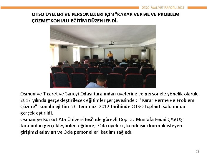 OTSO FAALİYET RAPORU 2017 OTSO ÜYELERİ VE PERSONELLERİ İÇİN "KARAR VERME VE PROBLEM ÇÖZME"KONULU