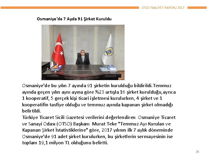 OTSO FAALİYET RAPORU 2017 Osmaniye'de 7 Ayda 91 Şirket Kuruldu Osmaniye'de bu yılın 7